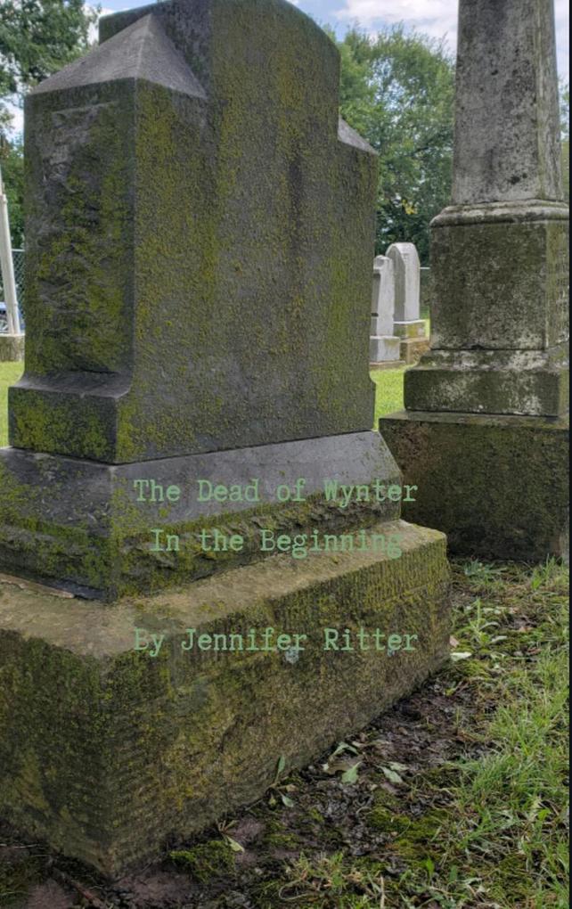 The Dead of Wynter: In the Beginning