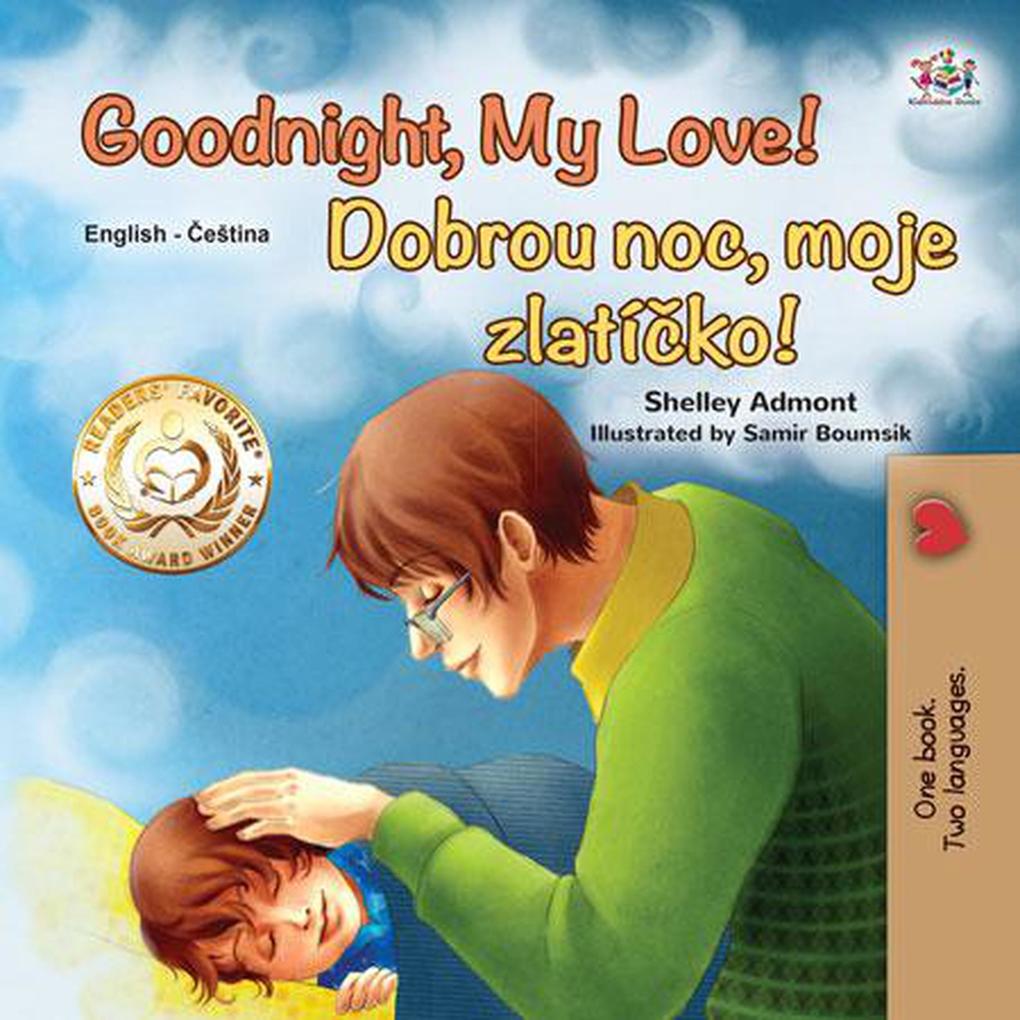 Goodnight My Love! Dobrou noc moje zlatícko! (English Czech Bilingual Collection)