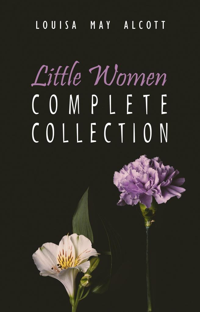 Complete Little Women: Little Women Good Wives Little Men Jo‘s Boys