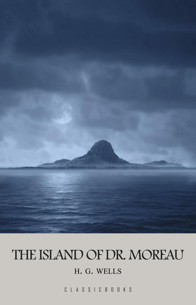 Island of Doctor Moreau - Wells H. G. Wells