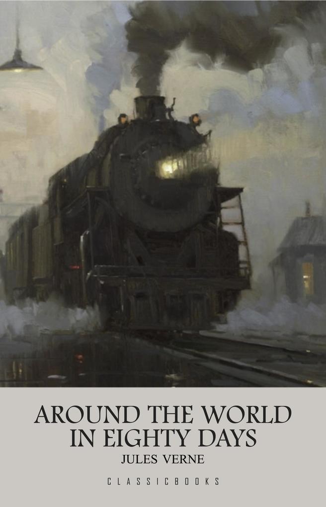 Around the World in Eighty Days - Verne Jules Verne