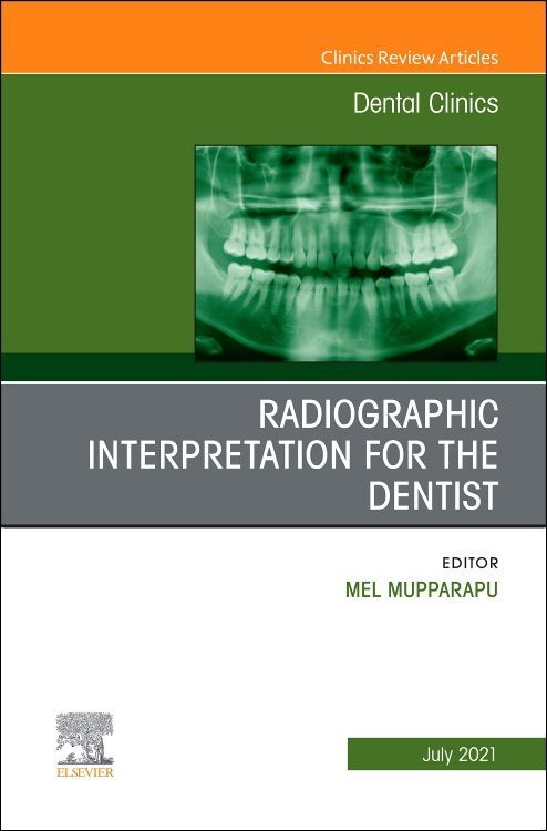 Radiographic Interpretation for the Dentist an Issue of Dental Clinics of North America