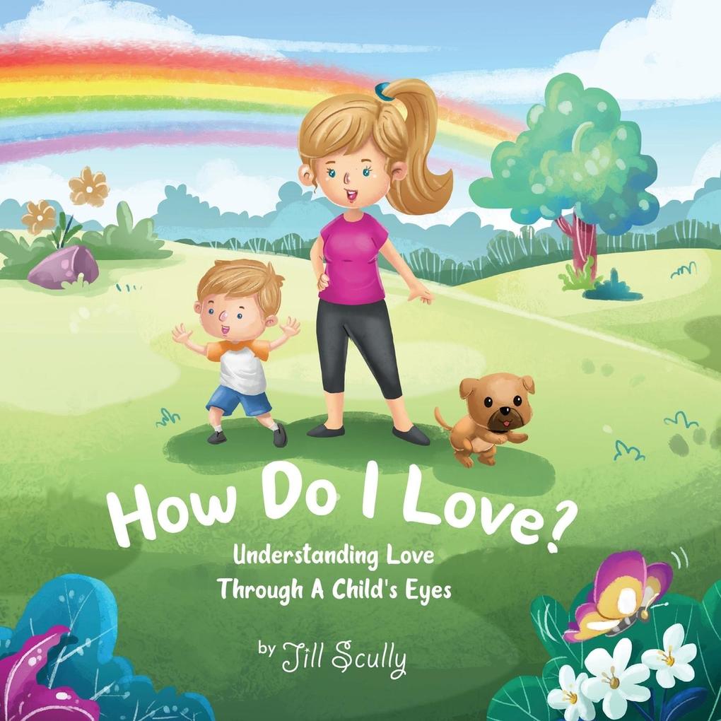 How Do ?: Understanding Love Through a Child‘s Eyes