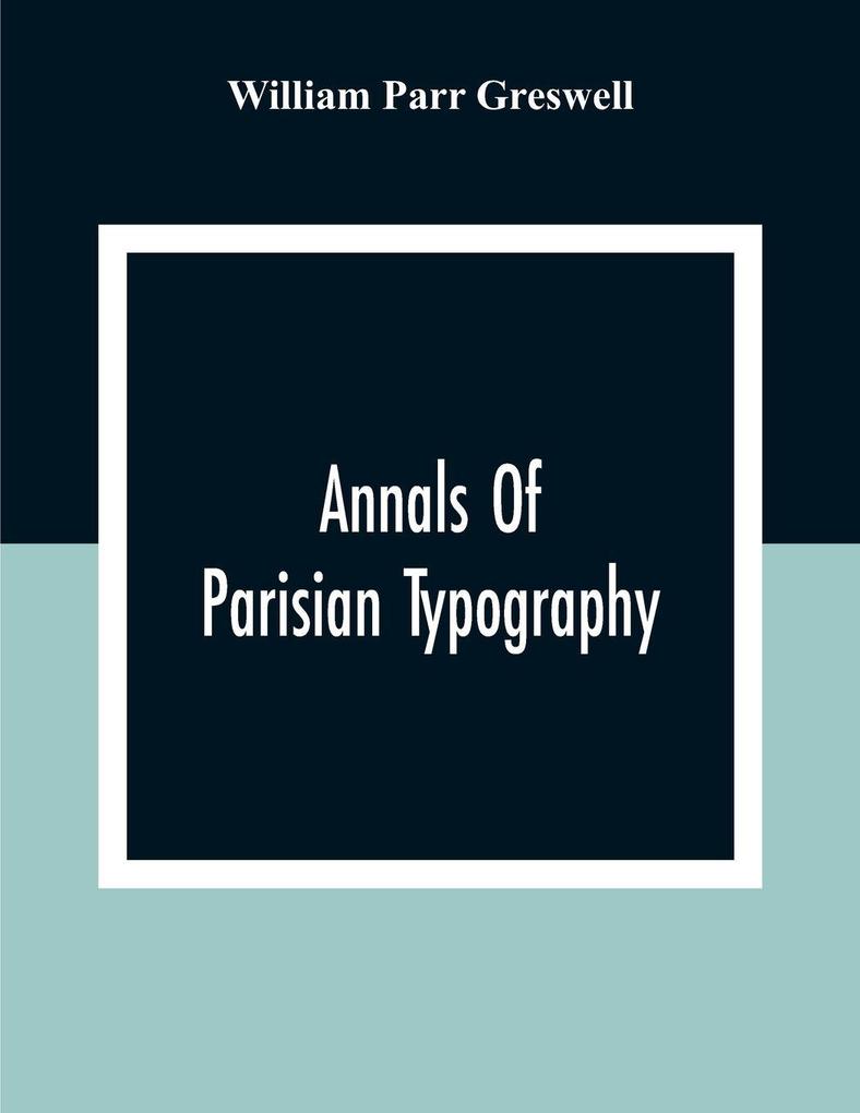 Annals Of Parisian Typography