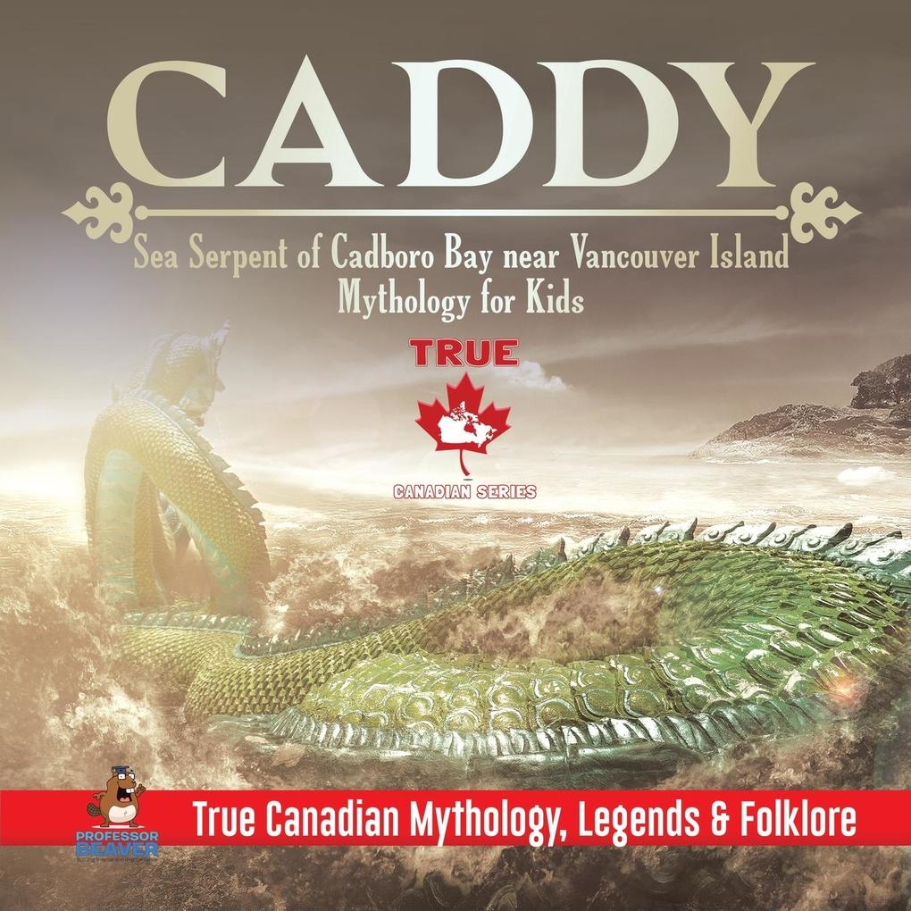Caddy - Sea Serpent of Cadboro Bay near Vancouver Island | Mythology for Kids | True Canadian Mythology Legends & Folklore