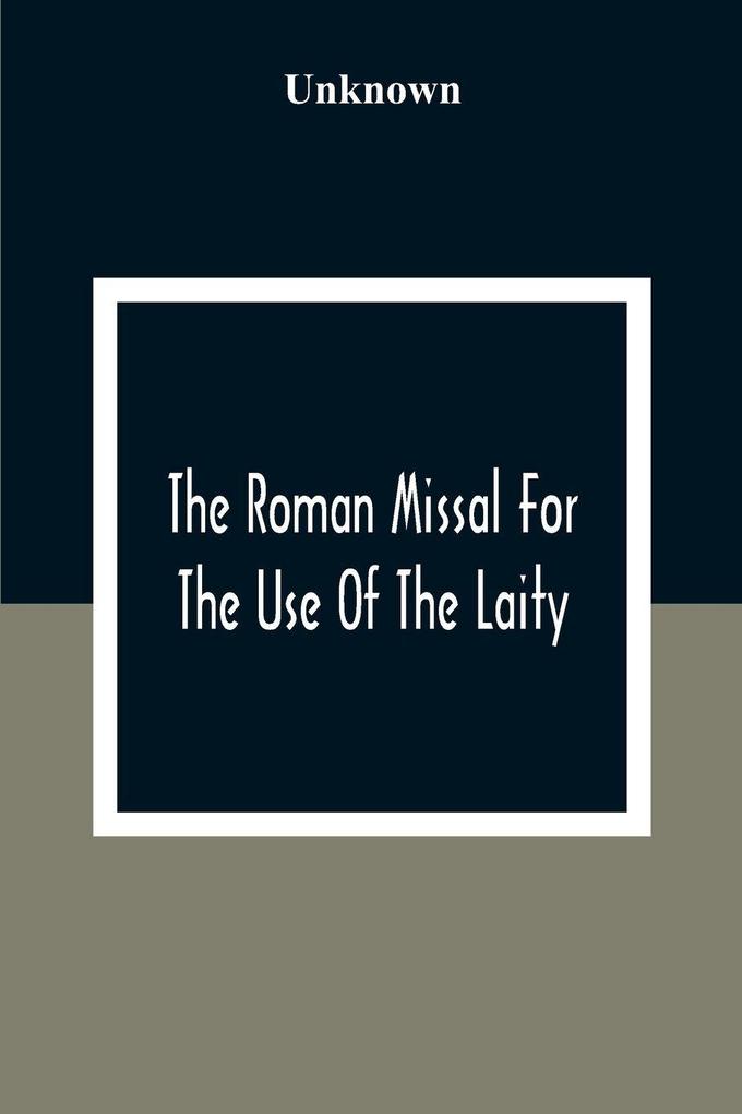 The Roman Missal For The Use Of The Laity