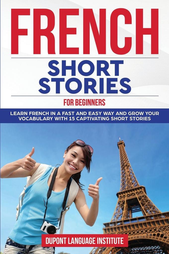 Language Institute D: FRENCH SHORT STORIES FOR BEGIN