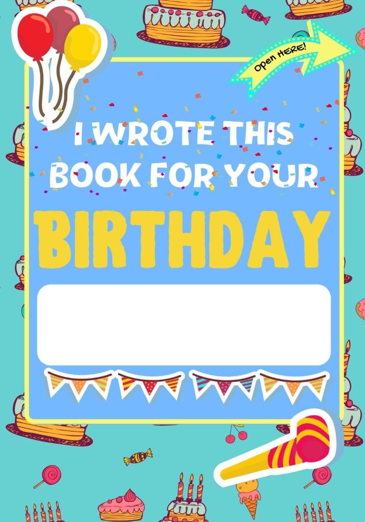 Image of I Wrote This Book For Your Birthday