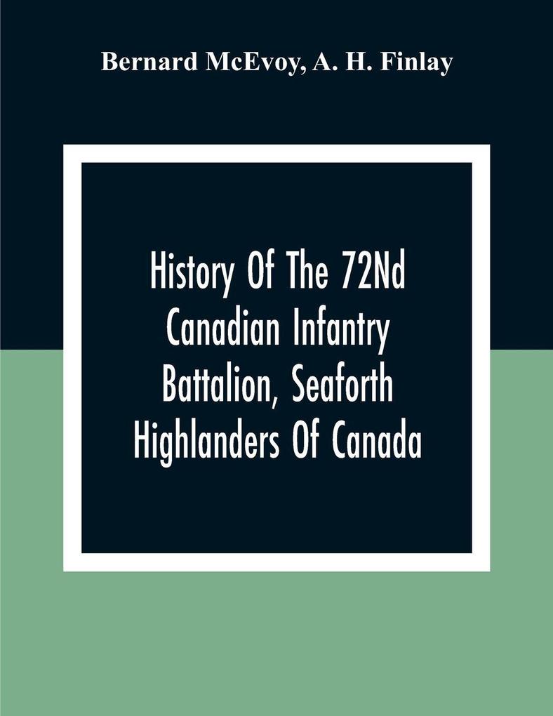 History Of The 72Nd Canadian Infantry Battalion Seaforth Highlanders Of Canada