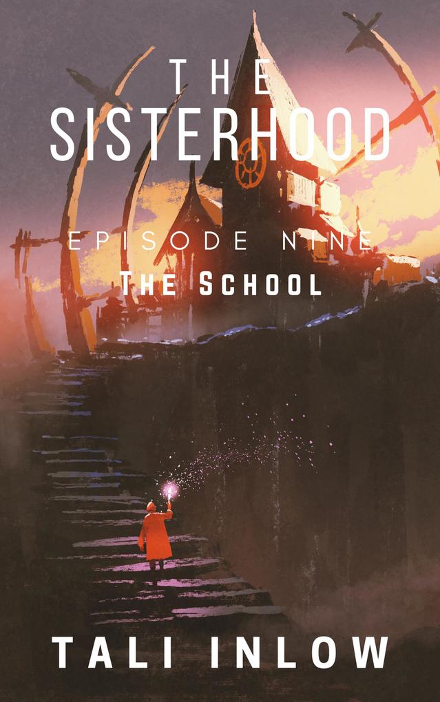 The Sisterhood: Episode Nine