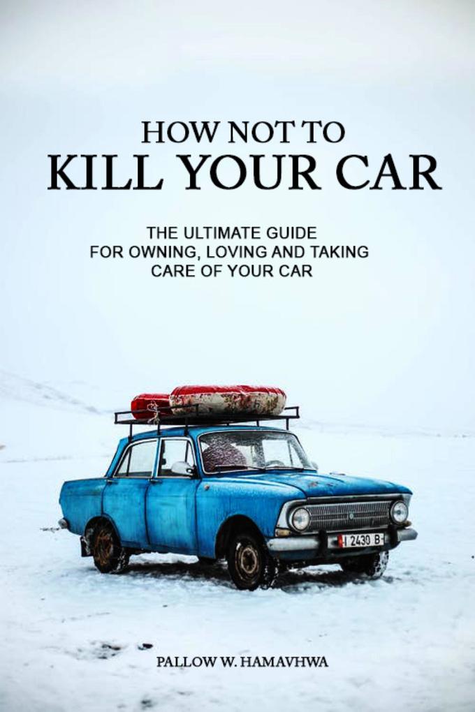 How Not To Kill Your Car