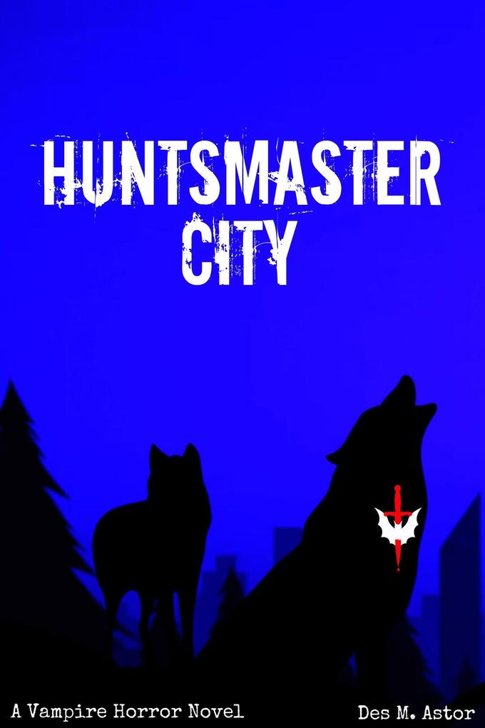 Huntsmaster City (The Kingdoms of Blood #2)