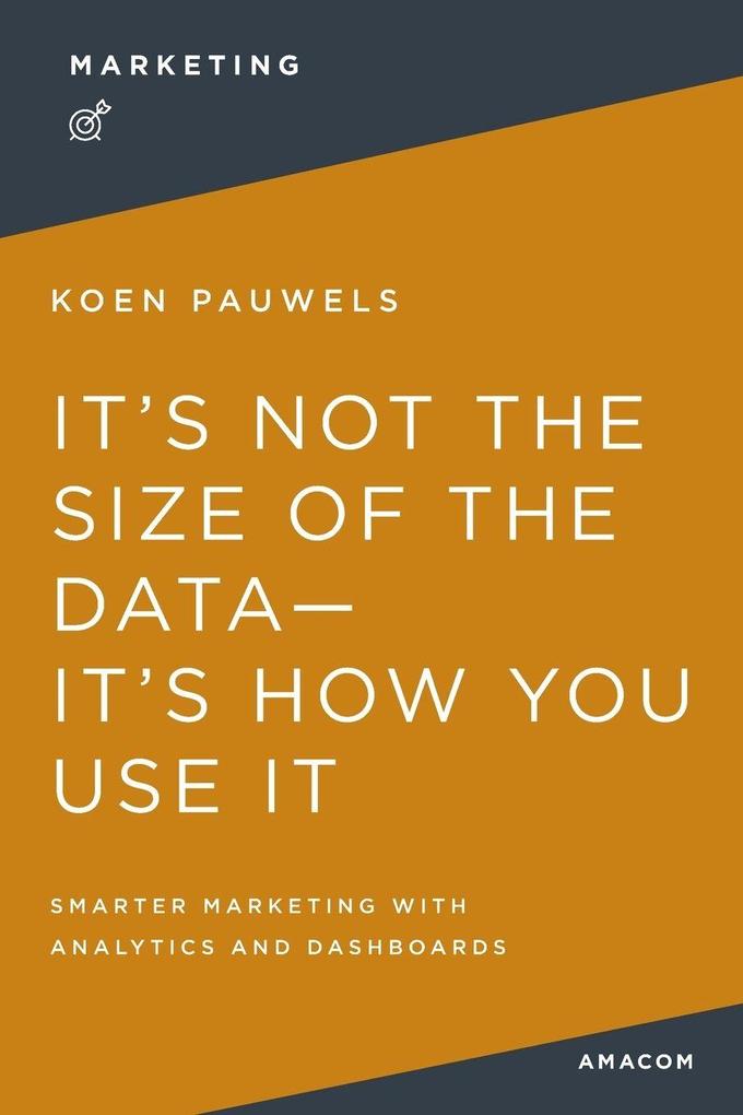 La It's Not the Size of the Data -- It's How You Use It