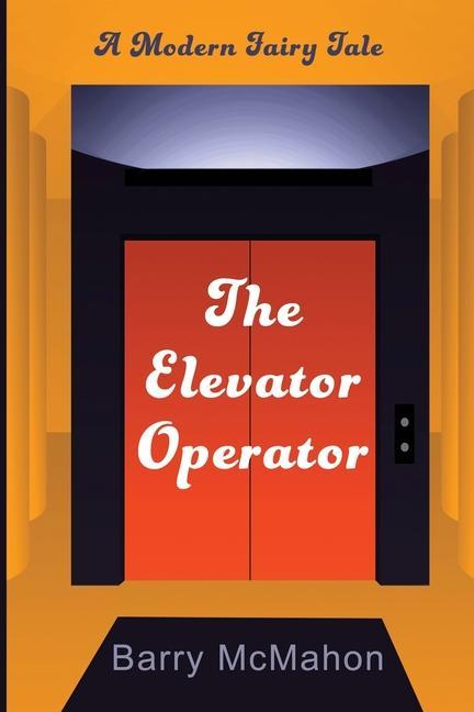 The Elevator Operator: A Modern Fairy Tale