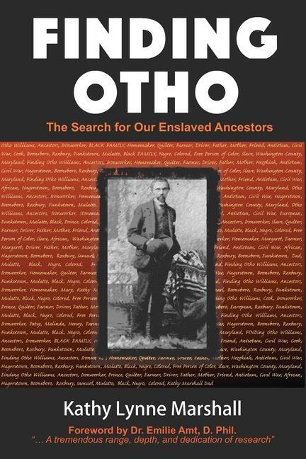 Finding Otho: The Search for Our Enslaved Williams Ancestors