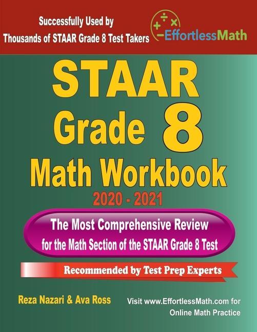 STAAR Grade 8 Math Workbook 2020 - 2021: The Most Comprehensive Review for the Math Section of the STAAR Grade 8 Test