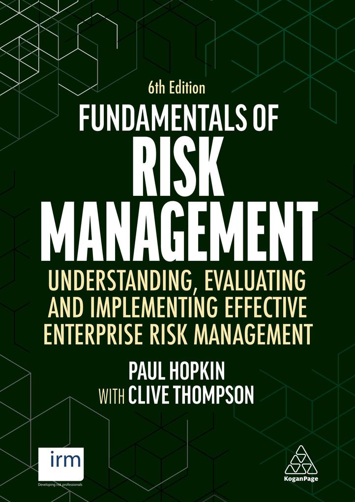 Fundamentals of Risk Management: Understanding Evaluating and Implementing Effective Enterprise Risk Management