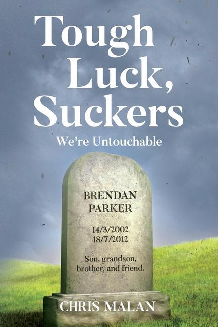 Tough Luck Suckers: We‘re Untouchable