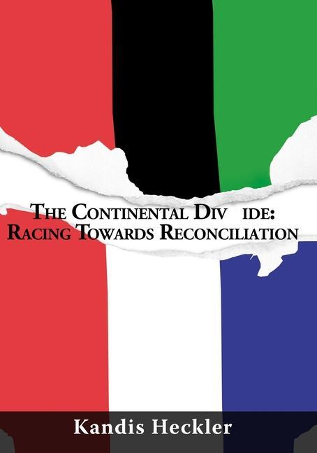 The Continental Div ide: Racing Towards Reconciliation