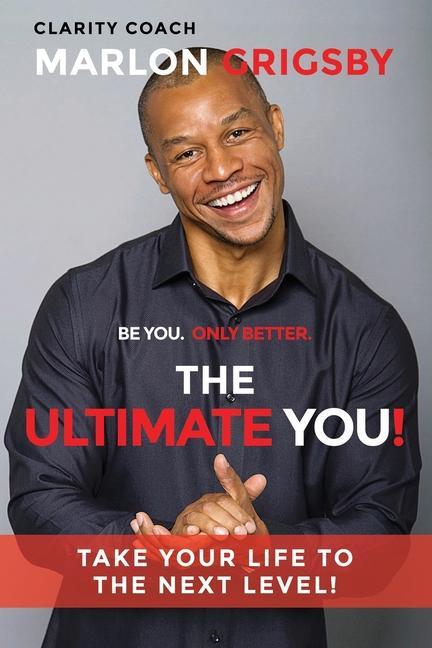 The Ultimate YOU!: Take Your Life to the Next Level!