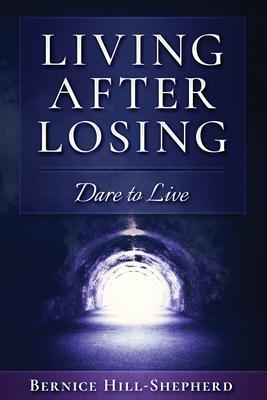 Living After Losing: Dare to Live