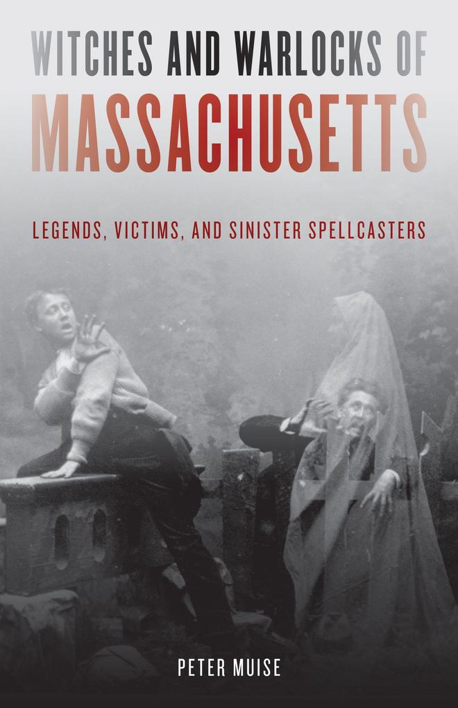 Witches and Warlocks of Massachusetts