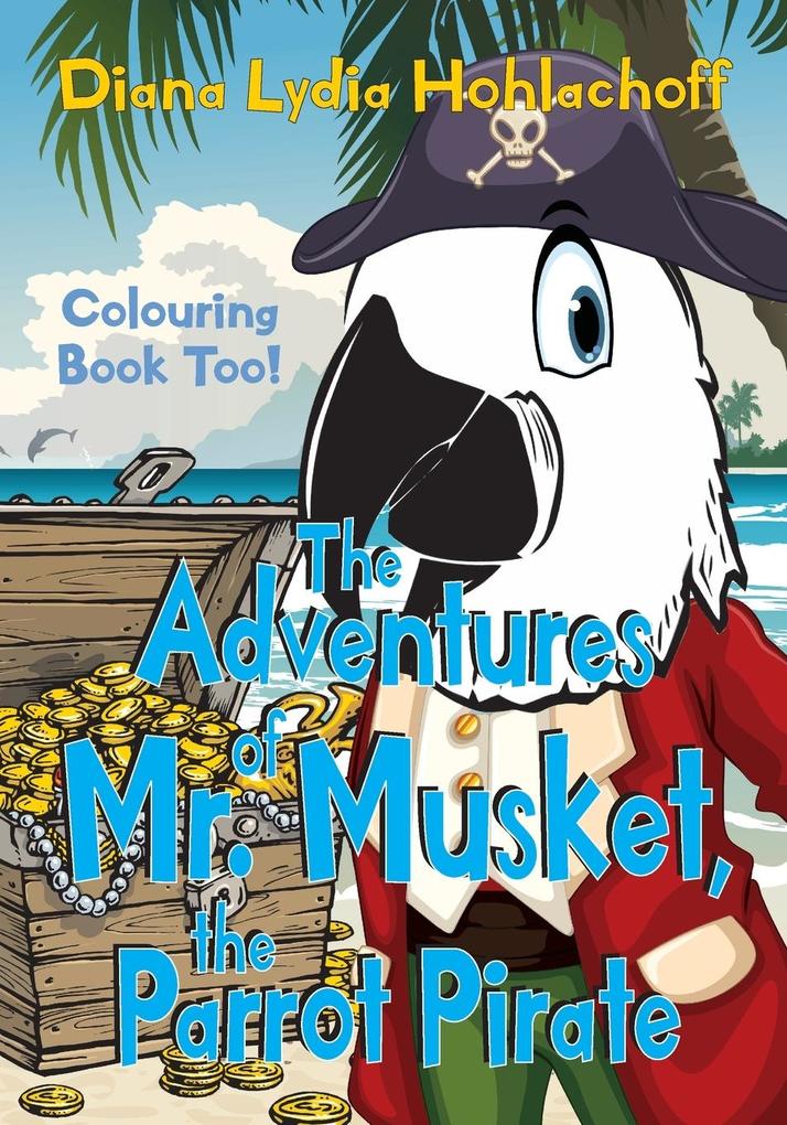 The Adventures of Mr. Musket the Parrot Pirate