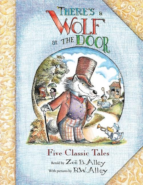 There‘s a Wolf at the Door: Five Classic Tales Retold