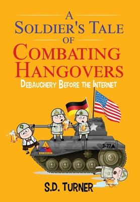 A Soldier‘s Tale of Combating Hangovers