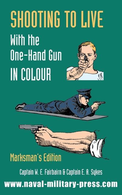SHOOTING TO LIVE With The One-Hand Gun in Colour - Marksman‘s Edition