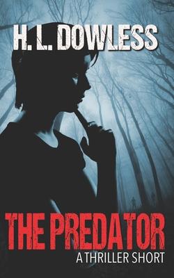 The Predator: A Thriller Short