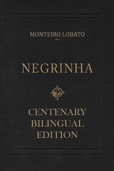 Negrinha - Centenary Bilingual Edition: & the 1920 first edition facsimile