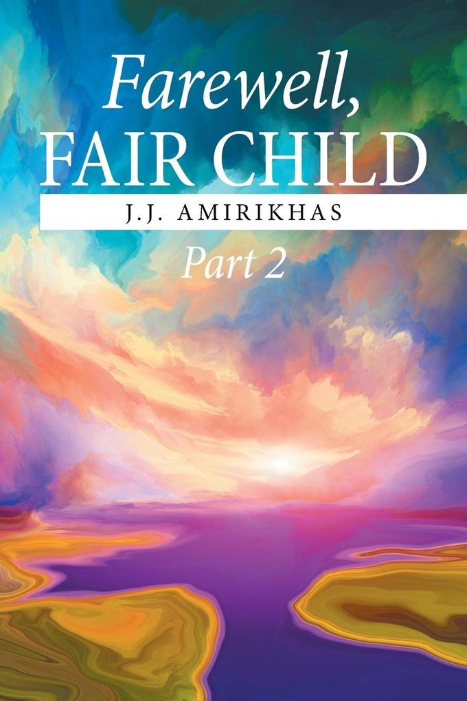 Farewell Fair Child Part 2