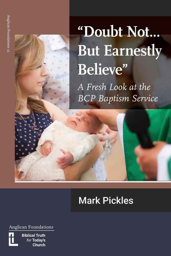 'Doubt Not...But Earnestly Believe'