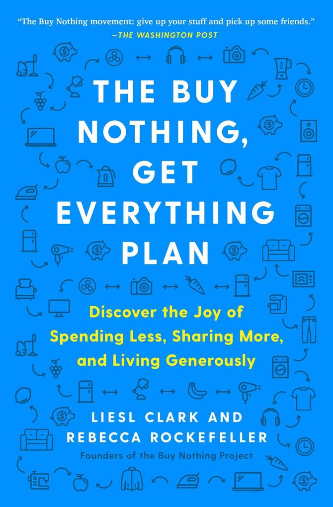 The Buy Nothing Get Everything Plan