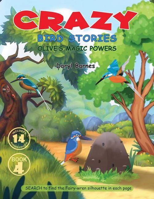 Crazy Bird Stories: Olive‘s Magic Powers Book 4