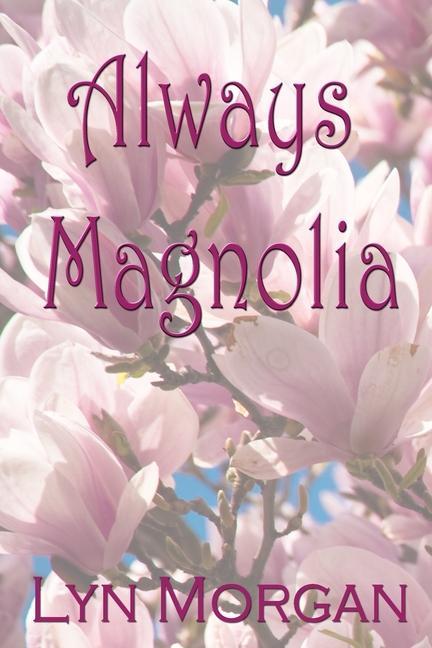 Always Magnolia