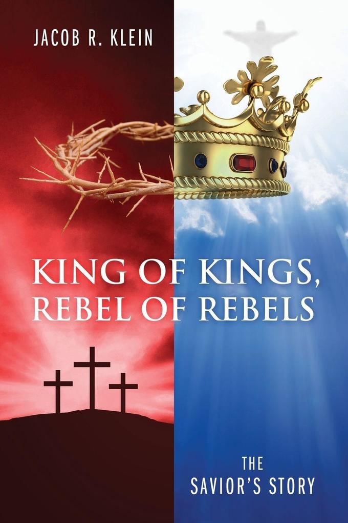 King of Kings Rebel of Rebels