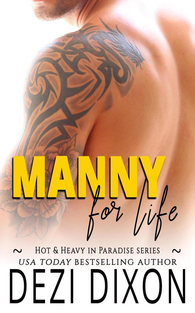 Manny for Life (Hot & Heavy in Paradise #4)