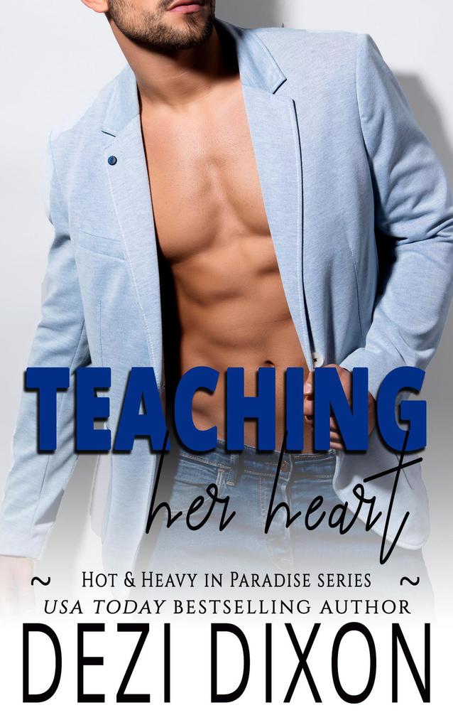 Teaching her Heart (Hot & Heavy in Paradise #6)