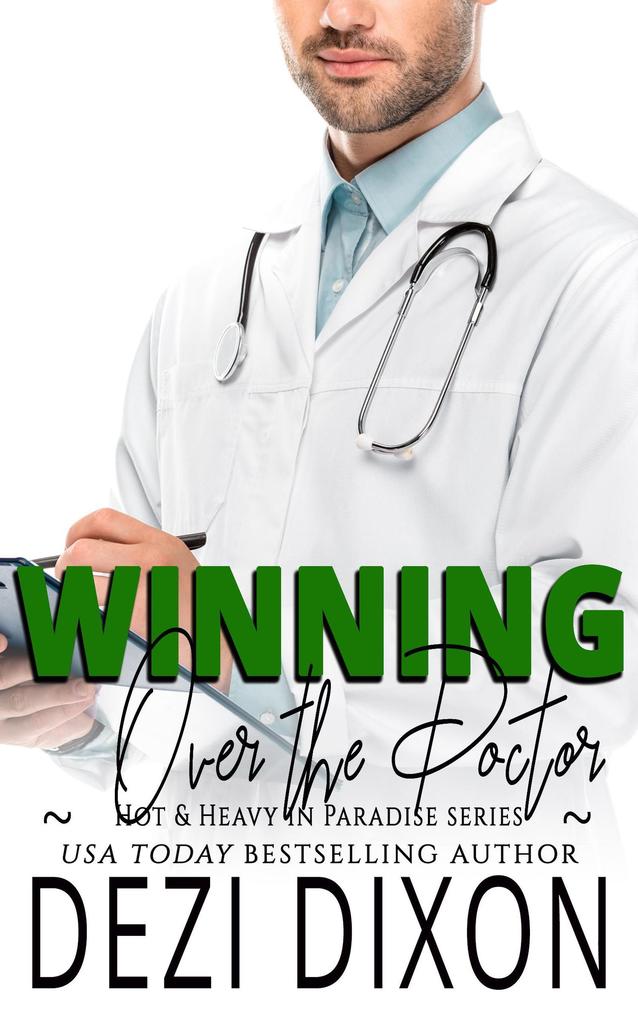 Winning Over the Doctor (Hot & Heavy in Paradise #16)