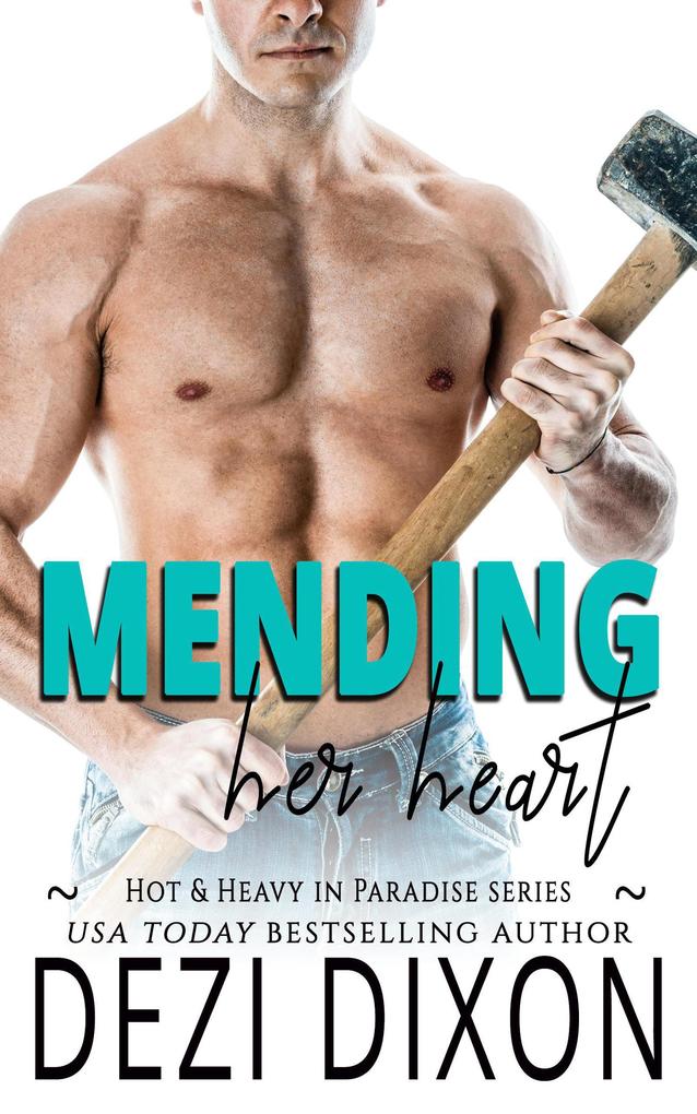 Mending her Heart (Hot & Heavy in Paradise #8)