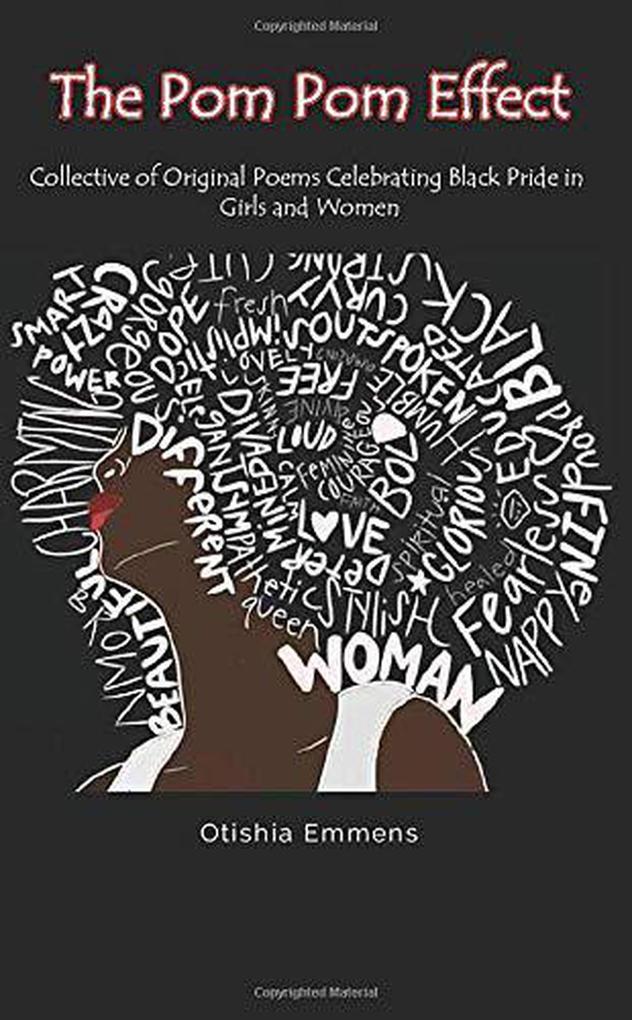 The Pom Pom Effect: Collective of Original Poems Celebrating Black Pride in Girls and Women