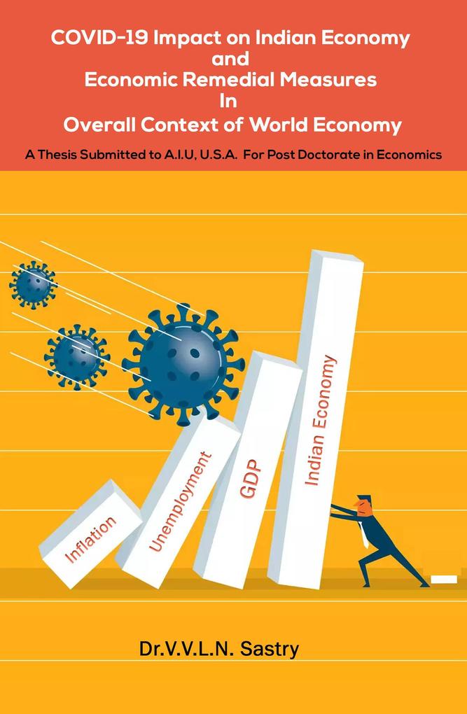 COVID-19 Impact on Indian Economy and Economic Remedial Measures In Overall Context of World Economy