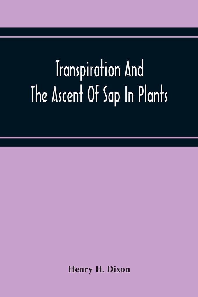 Transpiration And The Ascent Of Sap In Plants