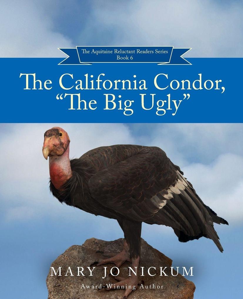 The California Condor 'The Big Ugly'