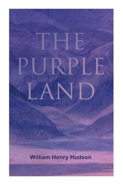 The Purple Land: Richard Lamb‘s Comic Adventures through Banda Oriental