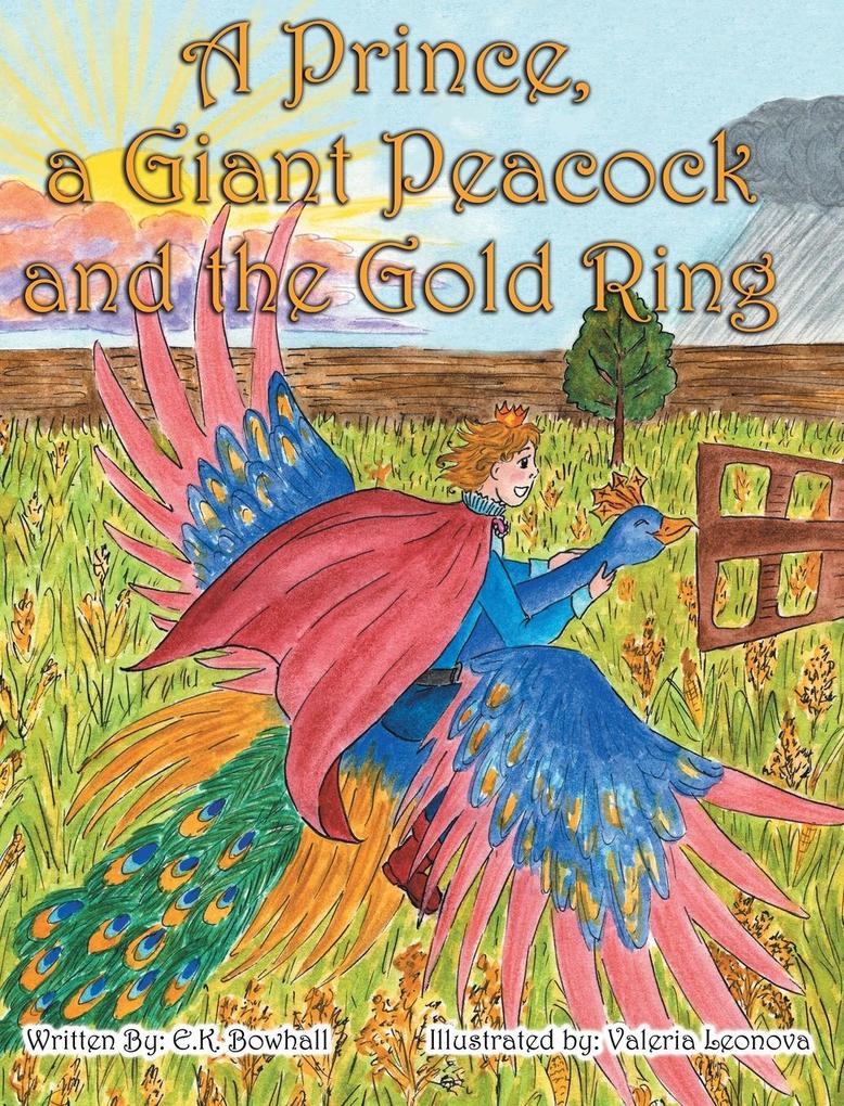 A Prince A Giant Peacock and the Gold Ring