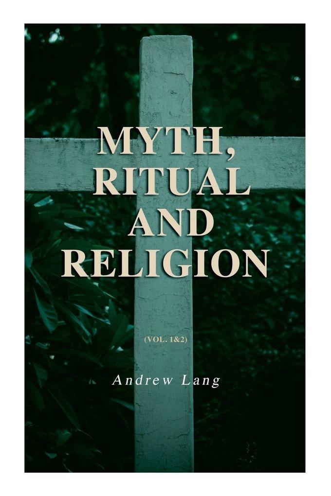 Myth Ritual and Religion (Vol. 1&2)
