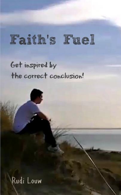 Faith‘s Fuel: Get Inspired by the Correct Conclusion!